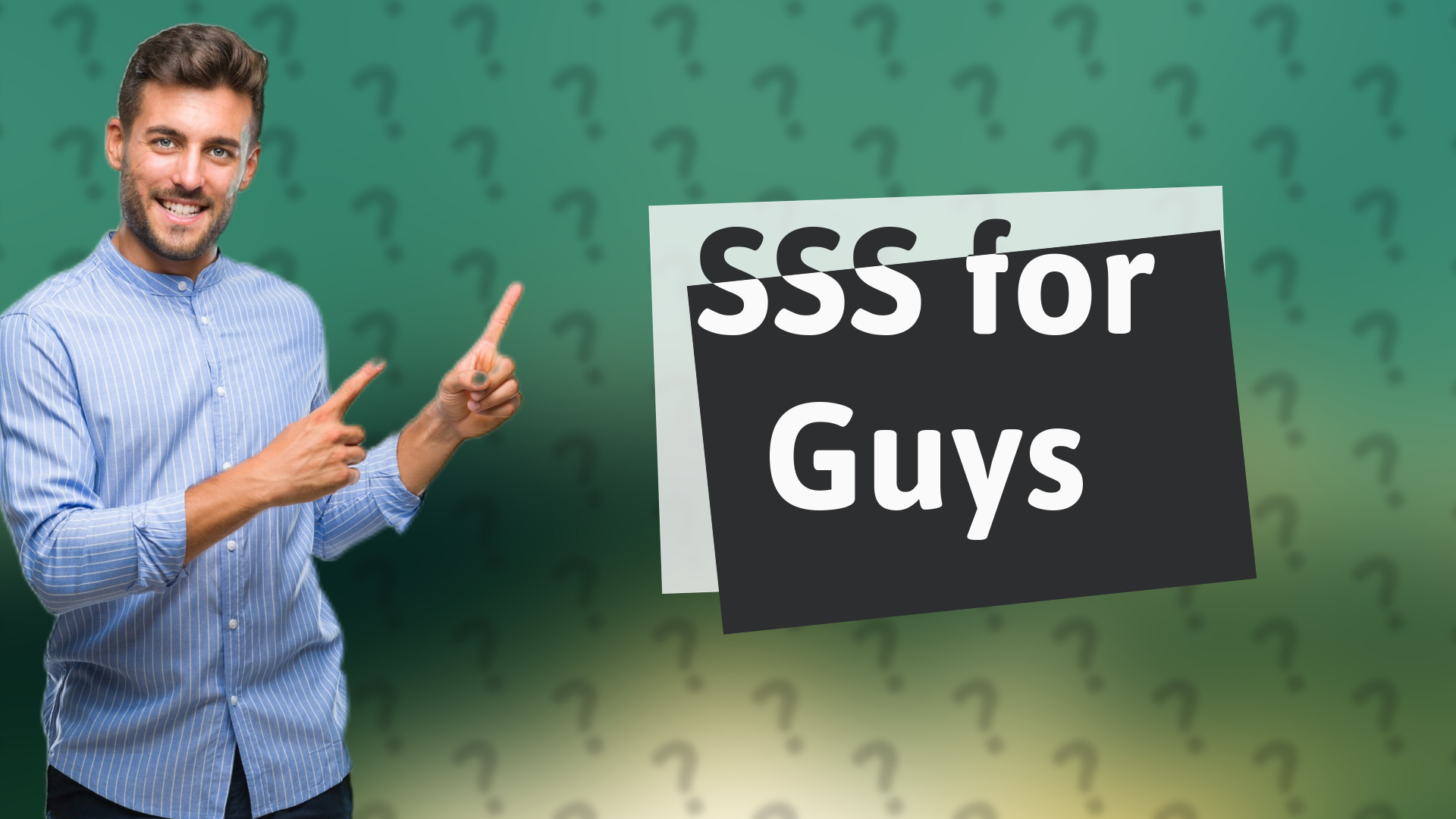 SSS for Guys