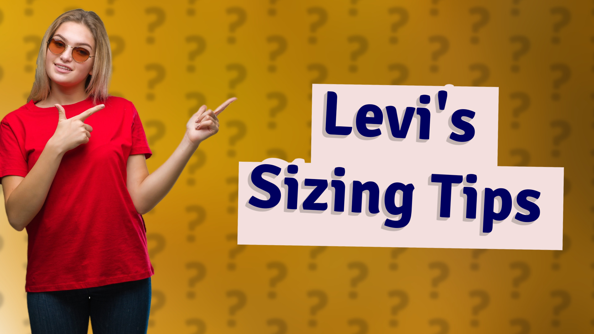 Levi's Sizing Tips