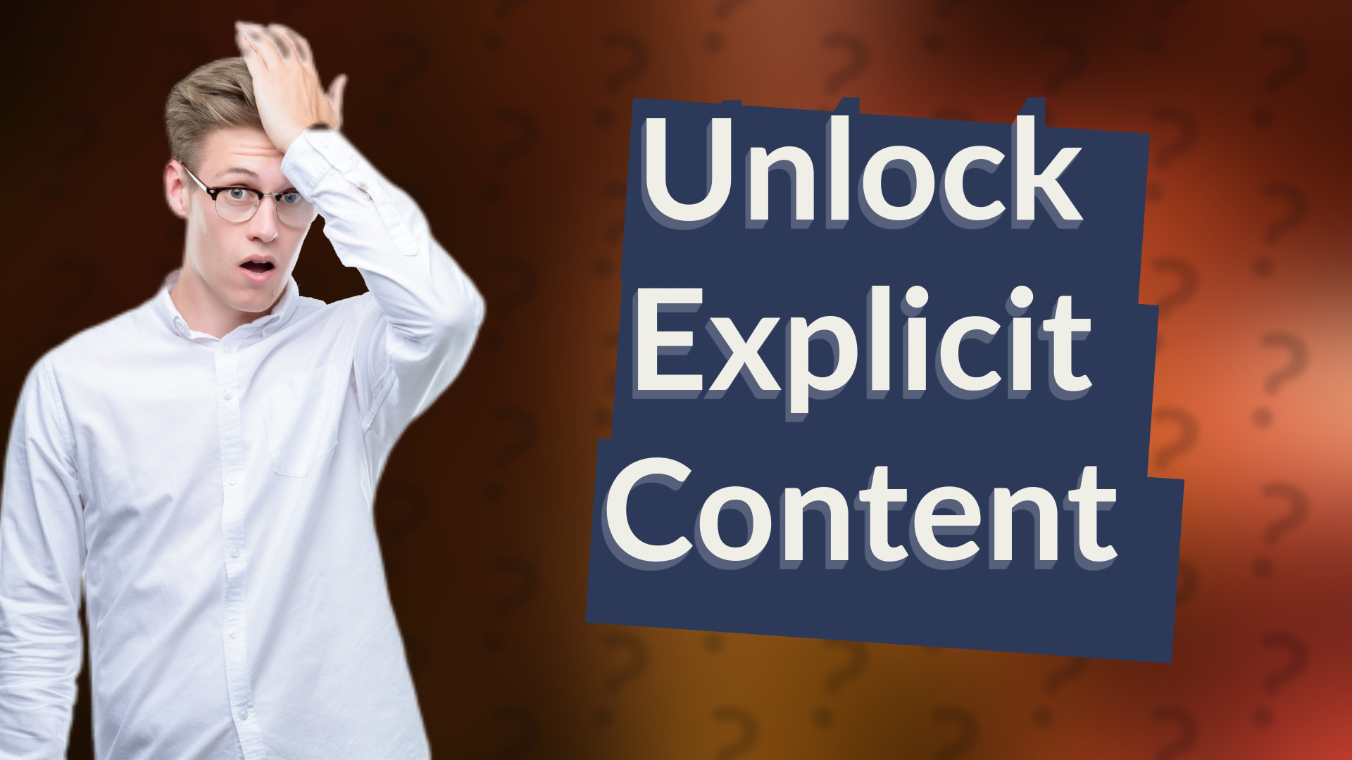 Unlock Explicit Content