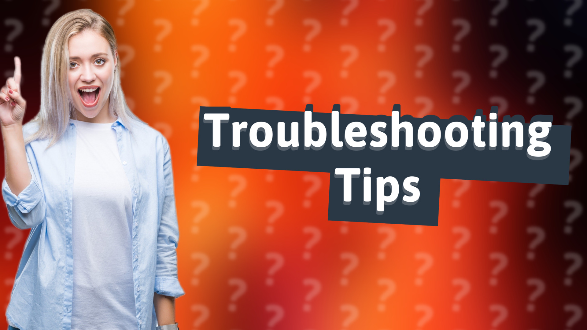 Troubleshooting Tips