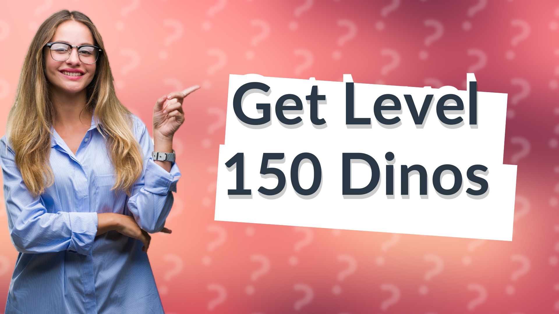 Get Level 150 Dinos