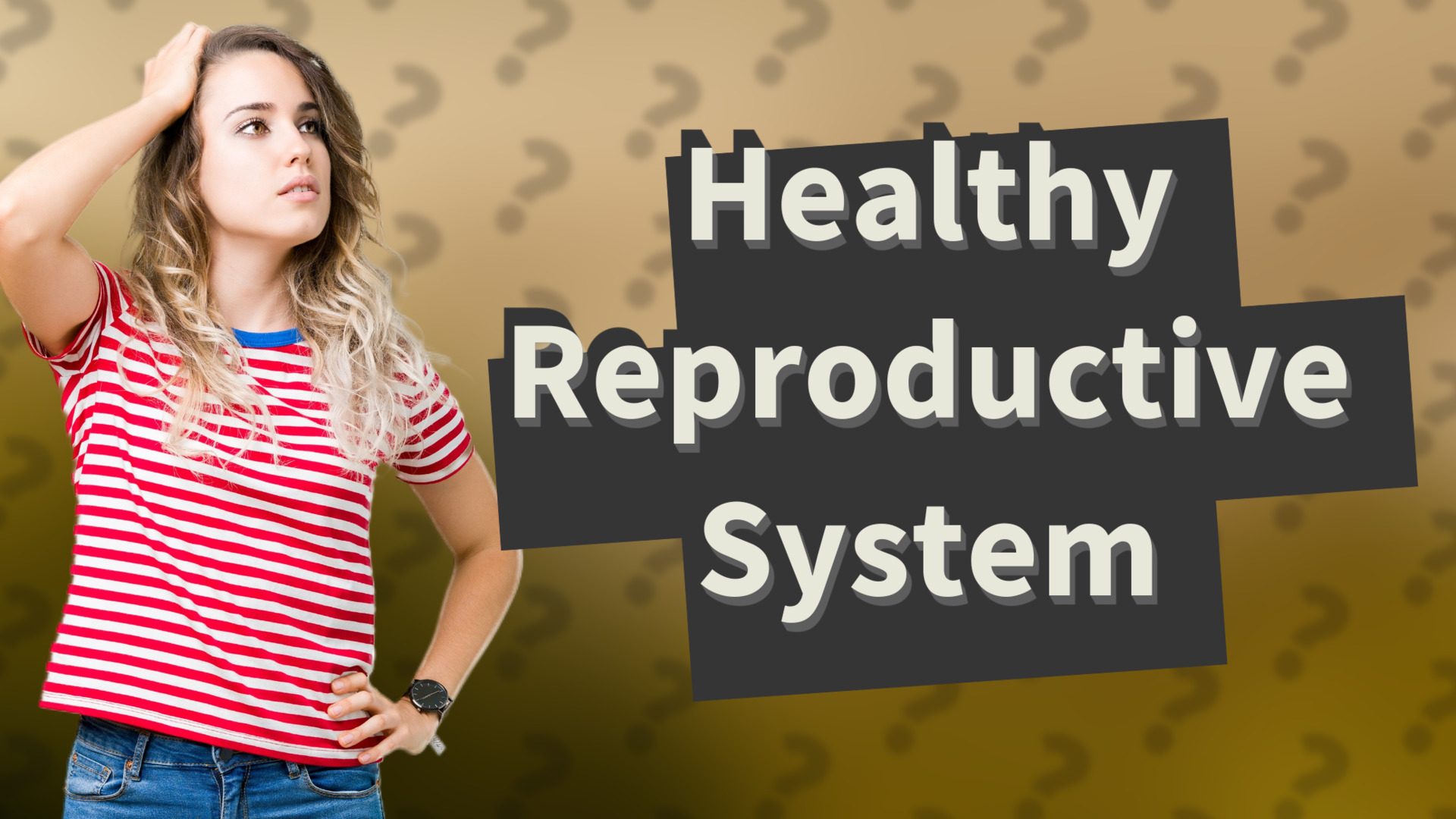 Healthy Reproductive System