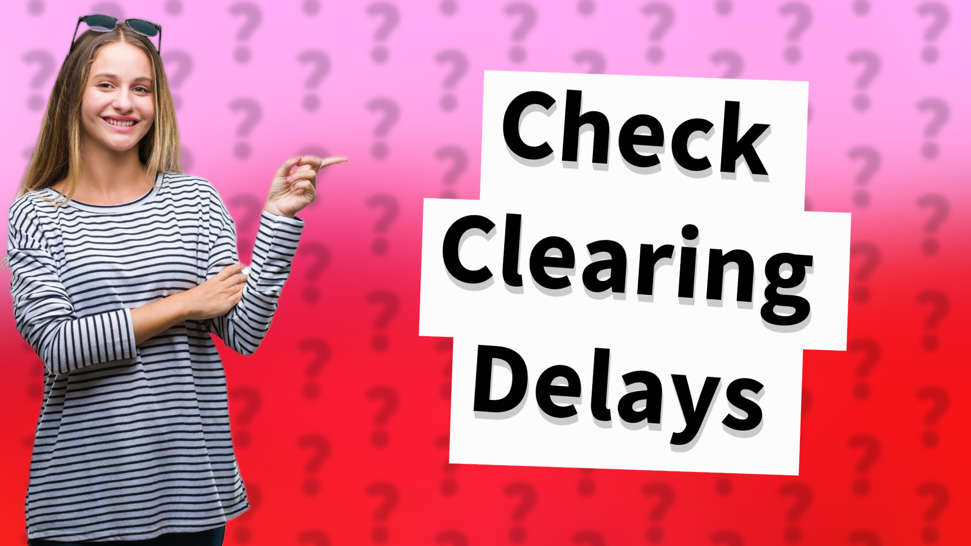 Check Clearing Delays