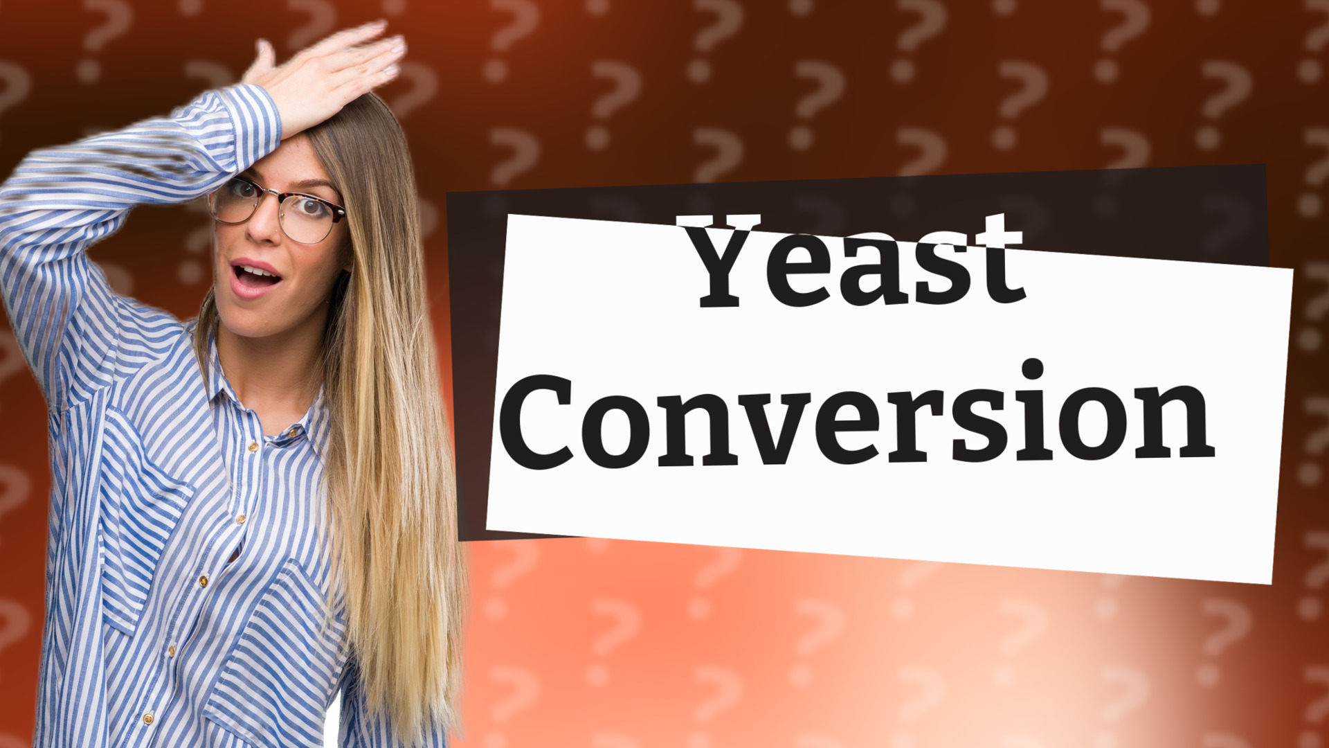 Yeast Conversion