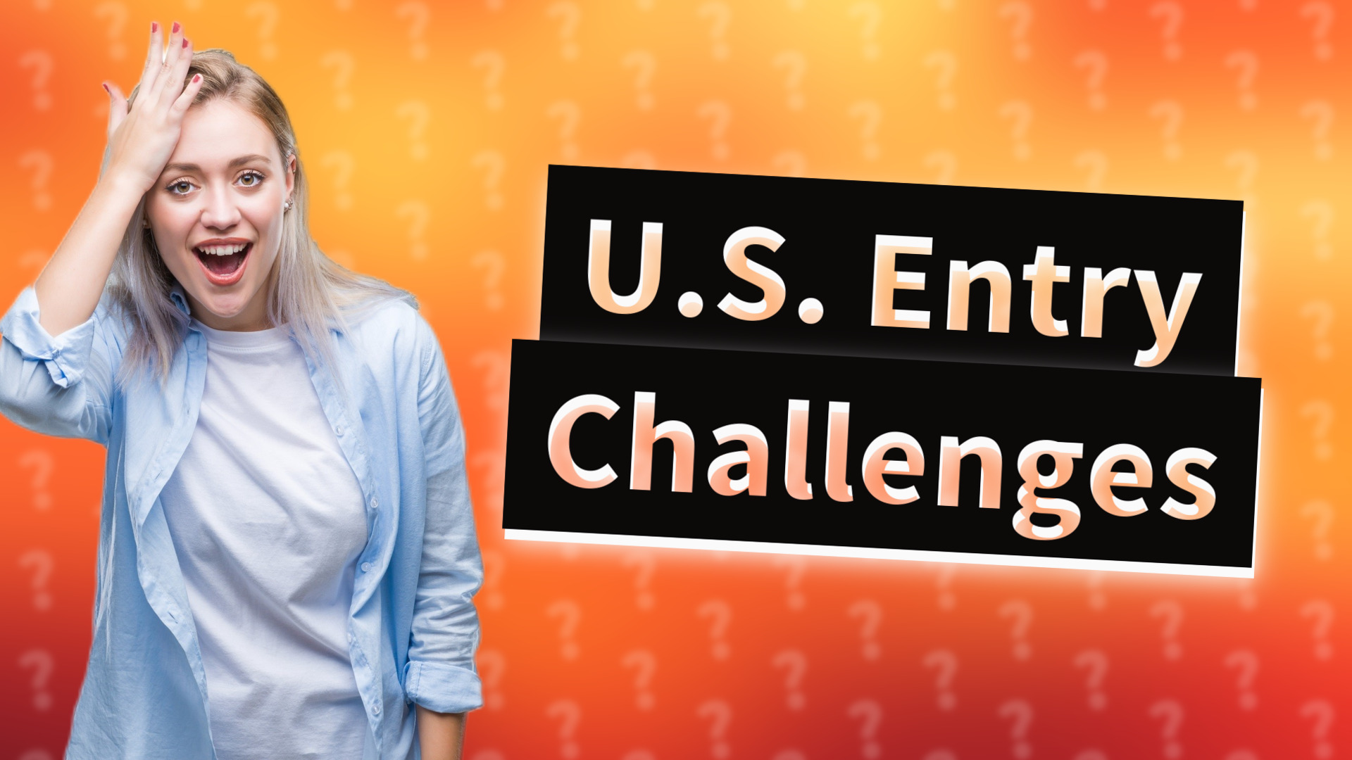 U.S. Entry Challenges