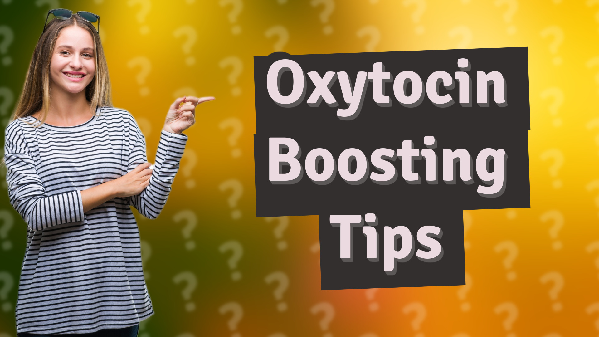 Oxytocin Boosting Tips