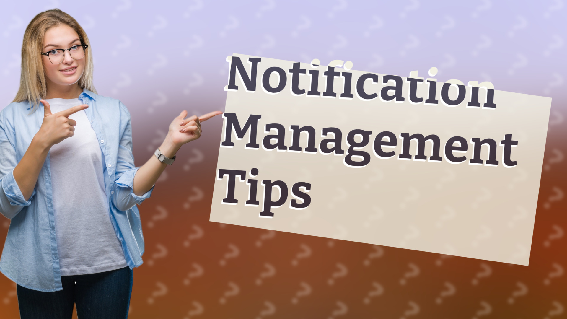 Notification Management Tips