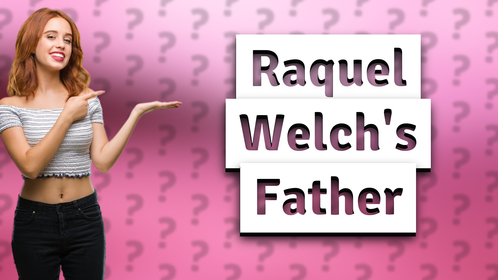 Raquel Welch's Father