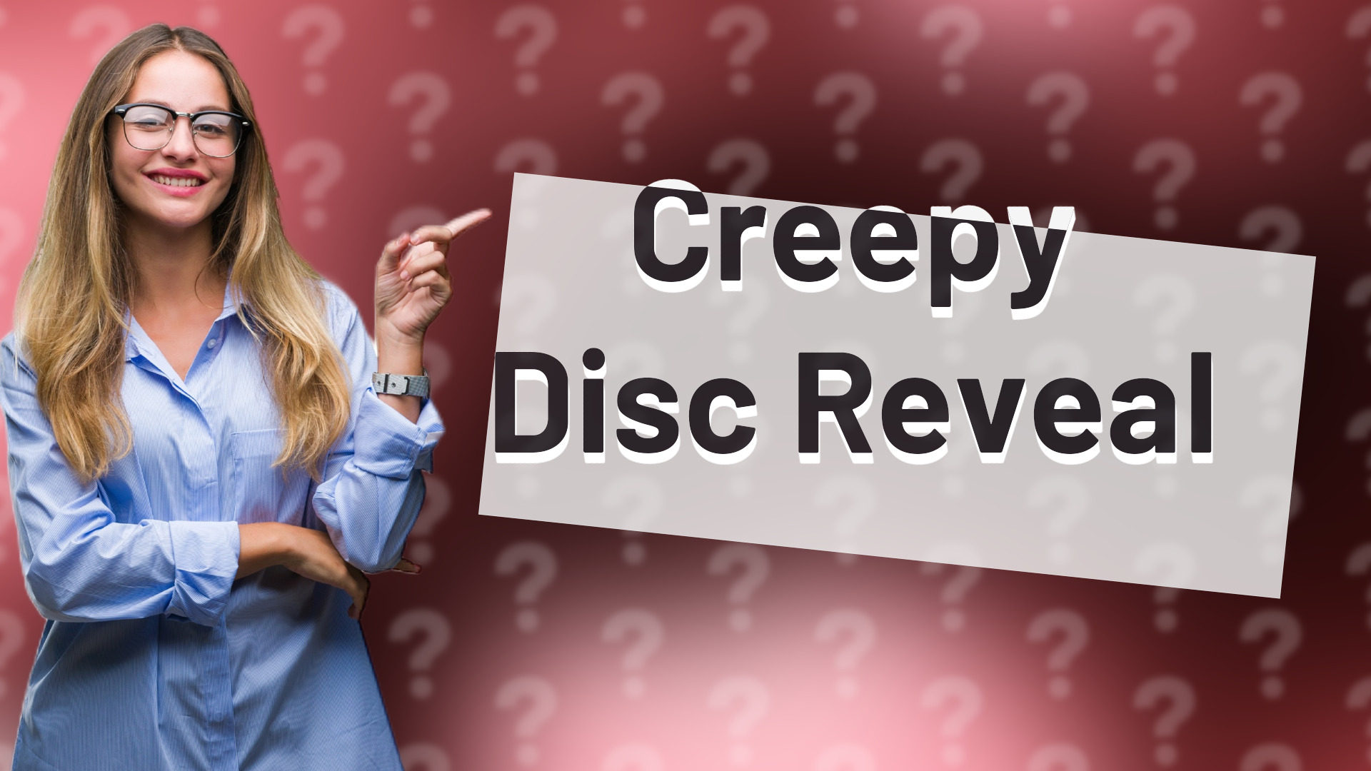 Creepy Disc Reveal
