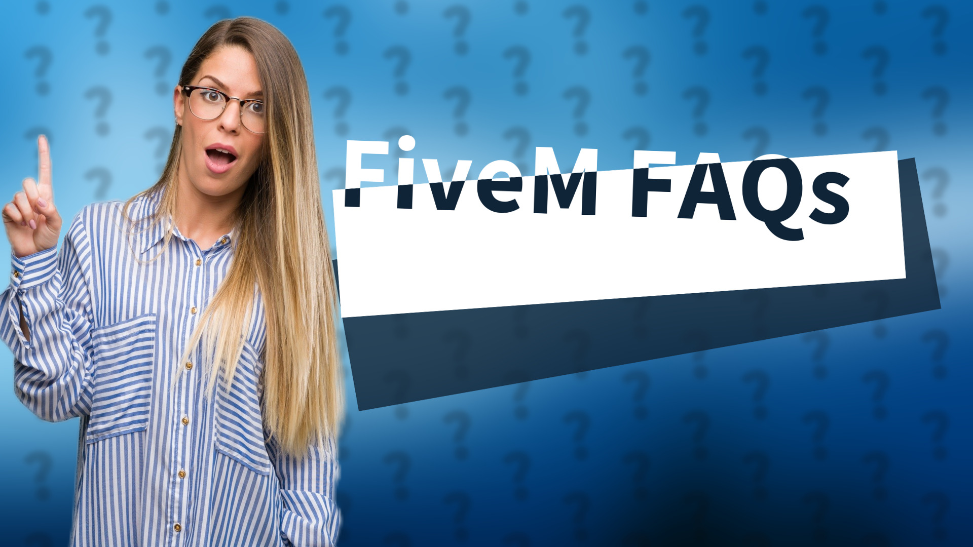FiveM FAQs