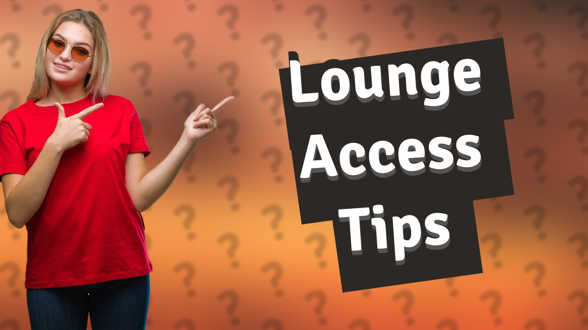 Lounge Access Tips