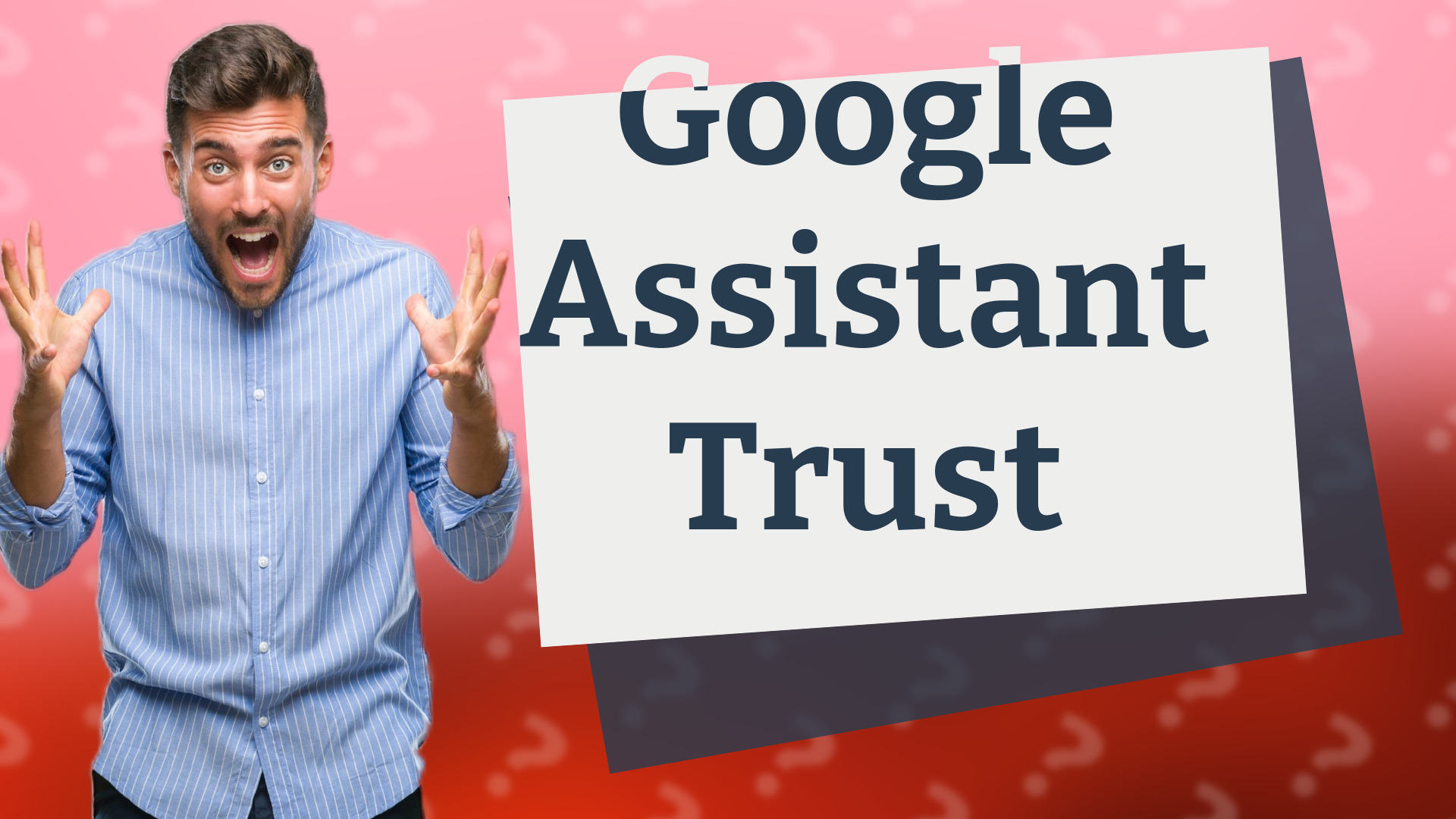 Google Assistant Trust