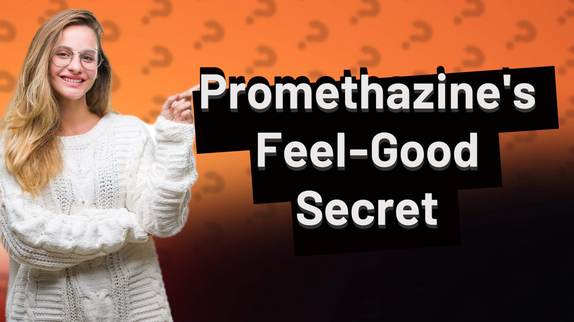 Promethazine's Feel-Good Secret