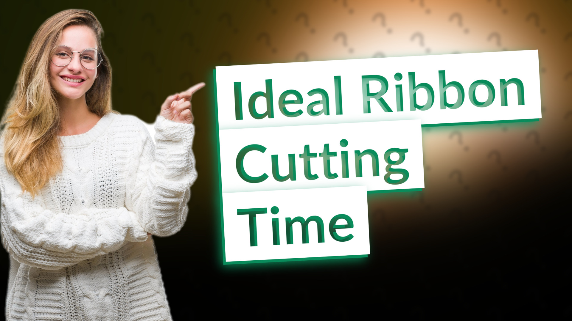 Ideal Ribbon Cutting Time