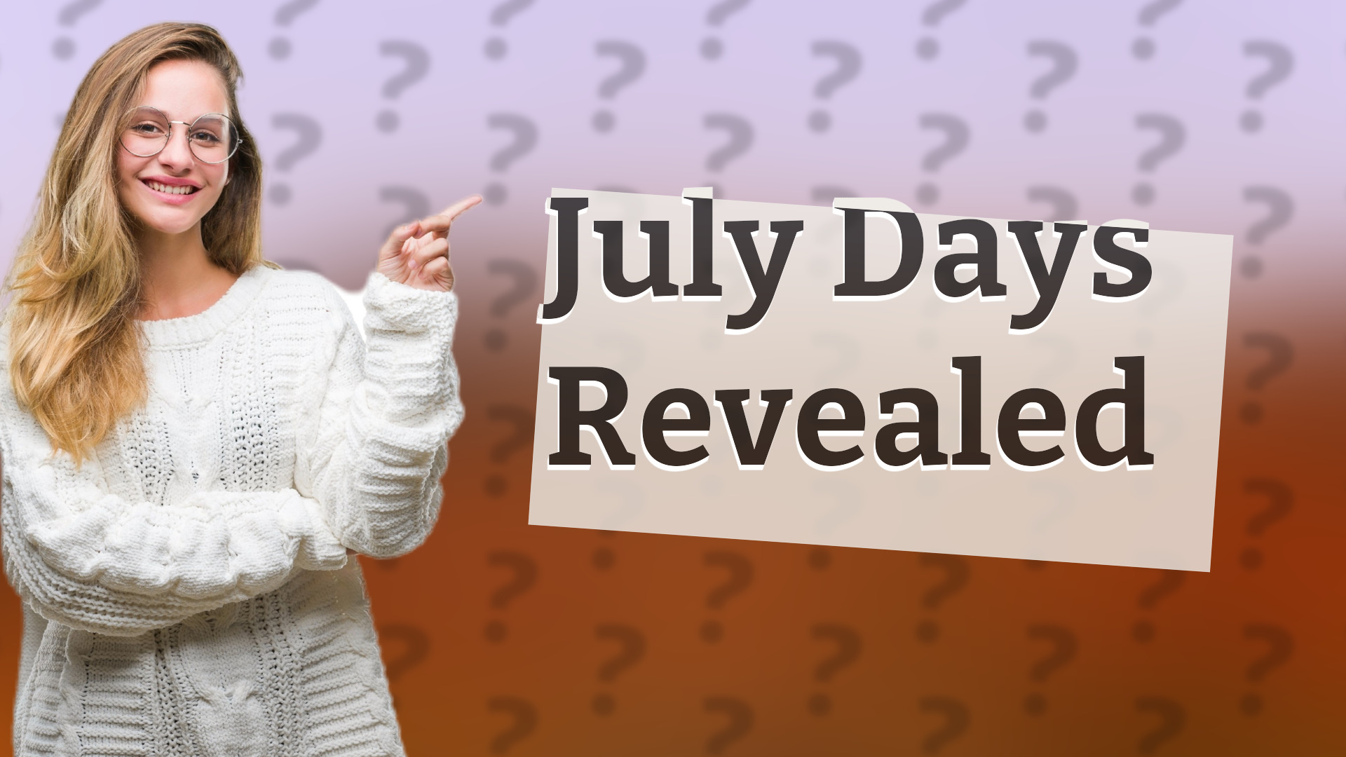 July Days Revealed