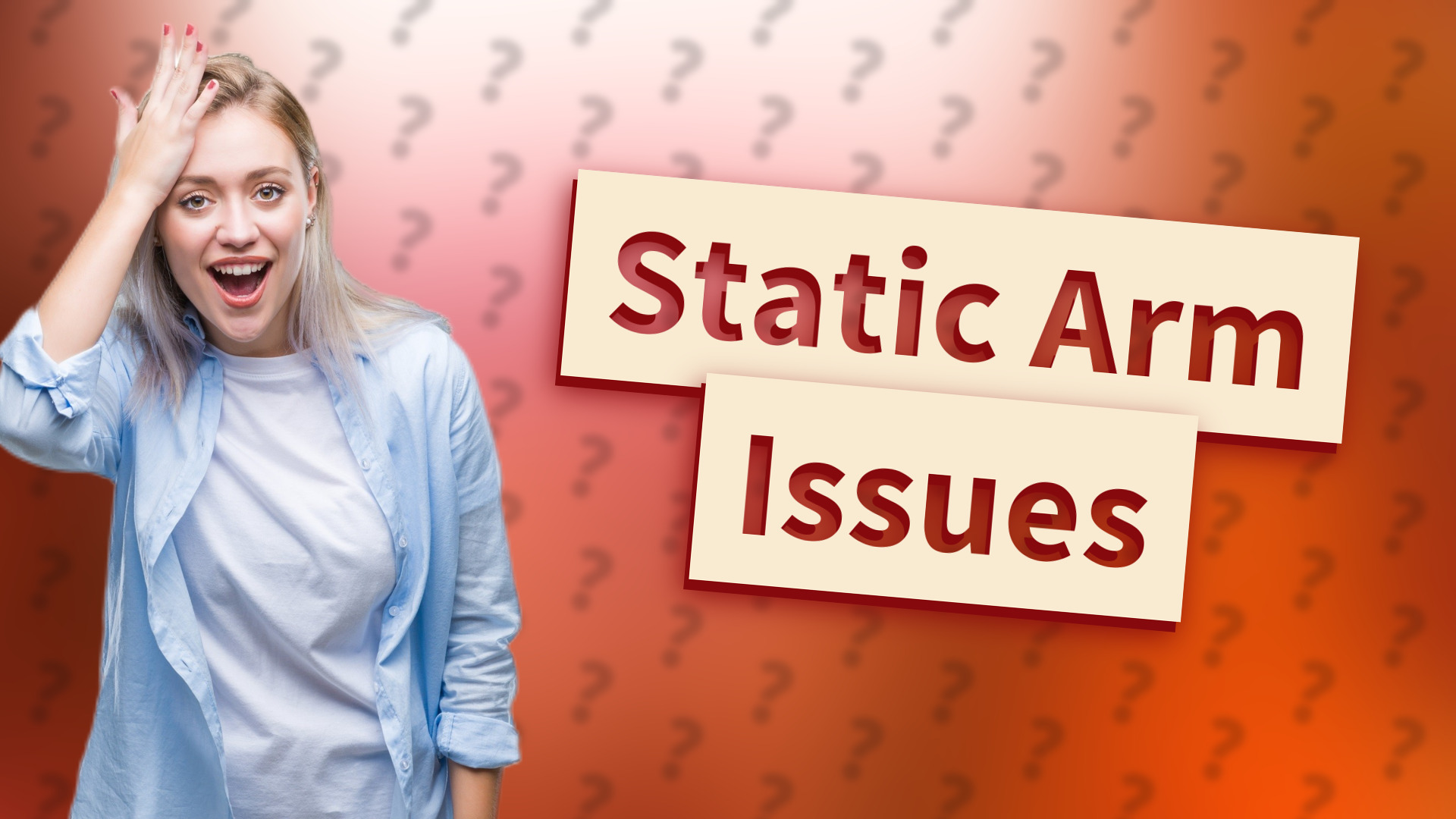 Static Arm Issues