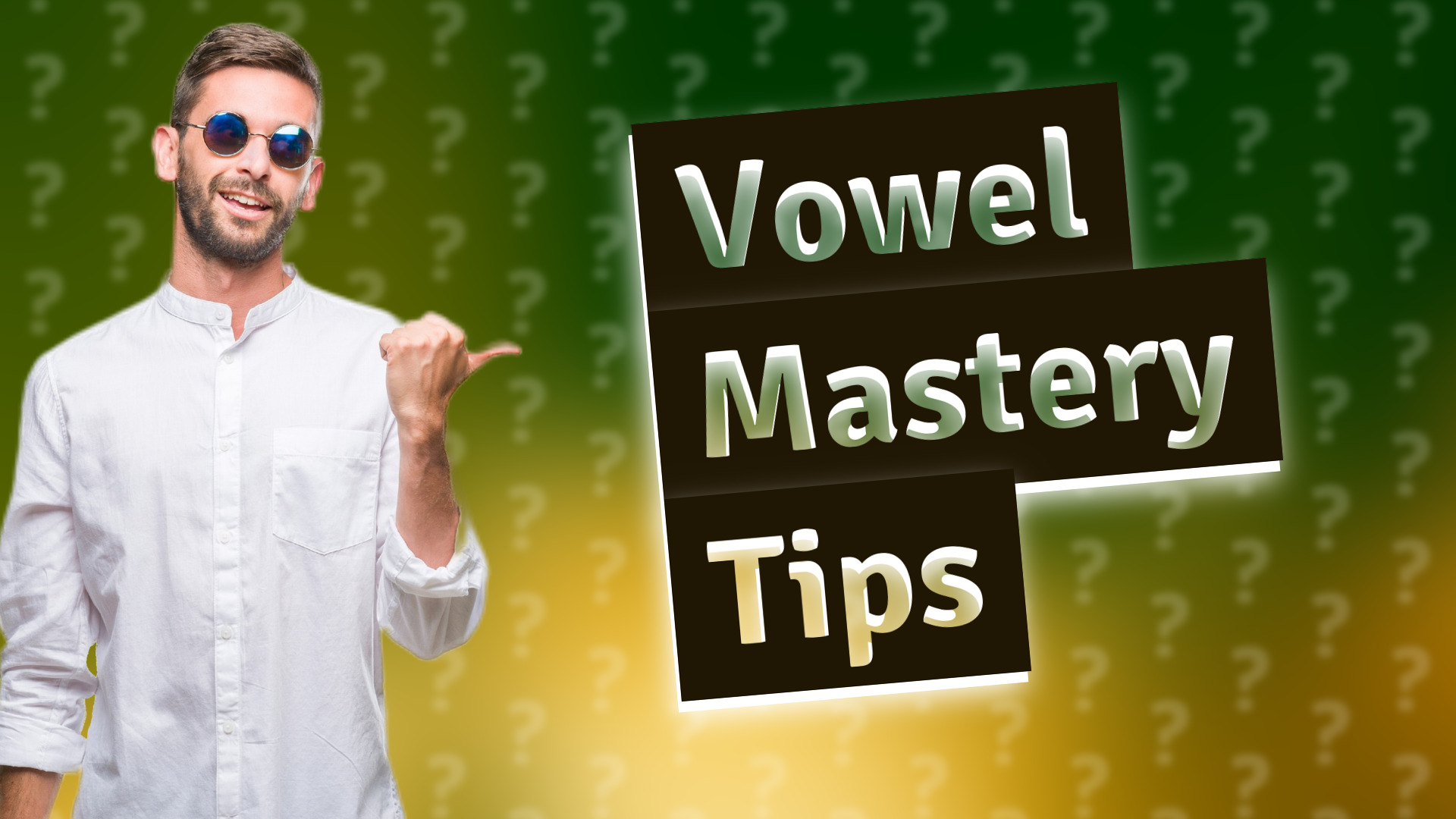 Vowel Mastery Tips