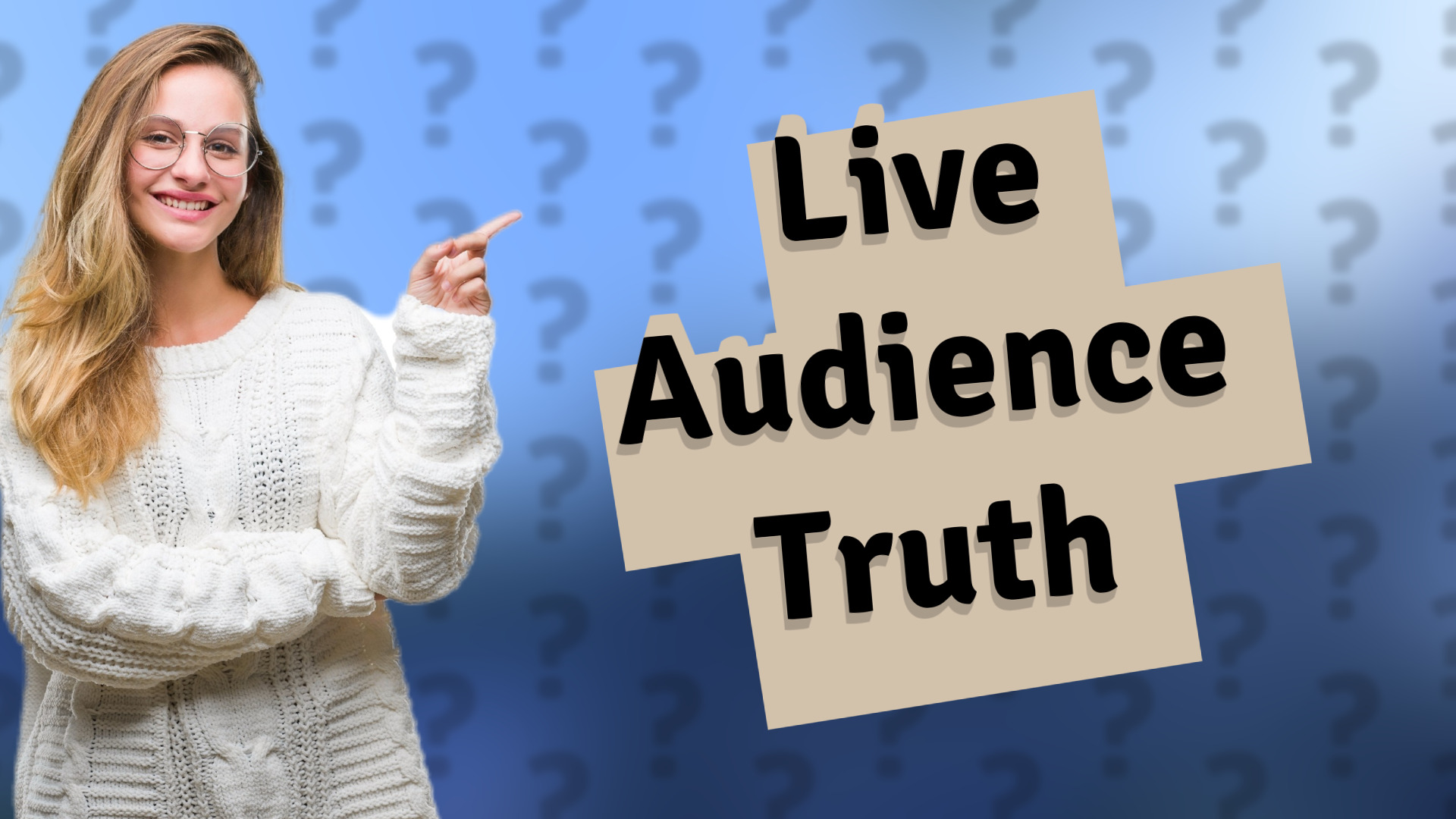 Live Audience Truth