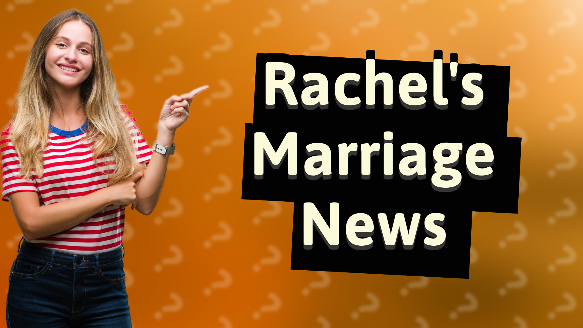 Rachel's Marriage News