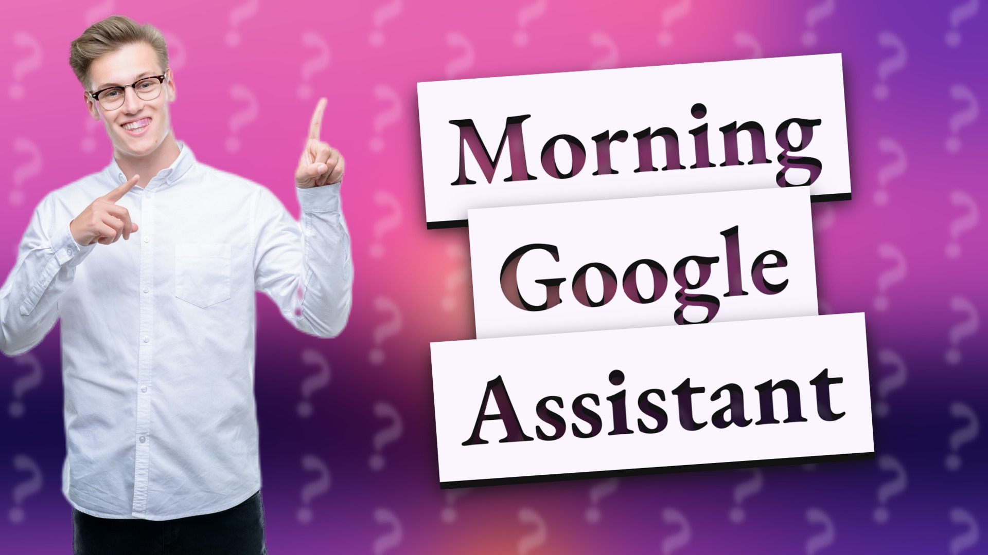 Morning Google Assistant