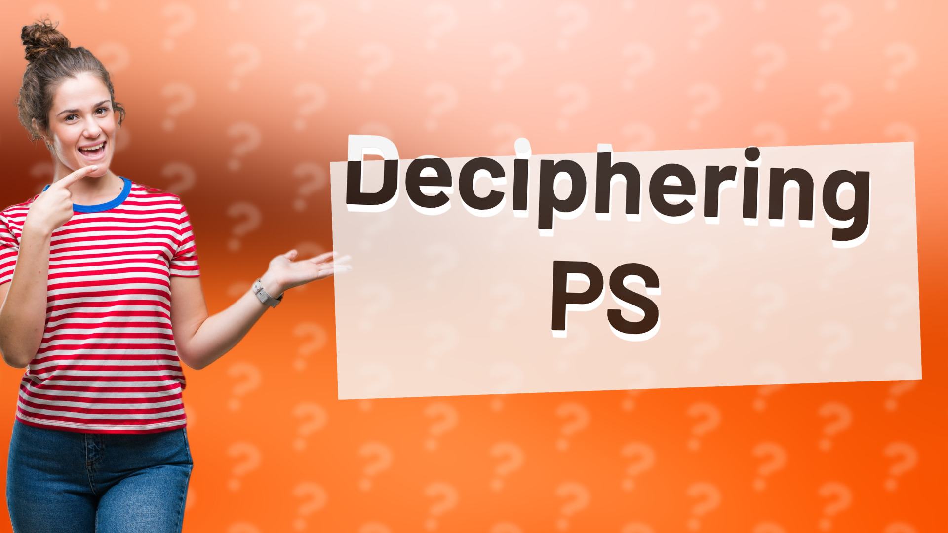 Deciphering PS