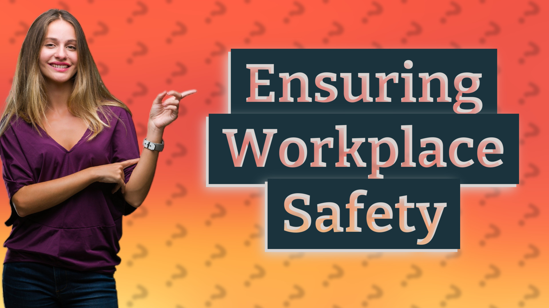 Ensuring Workplace Safety