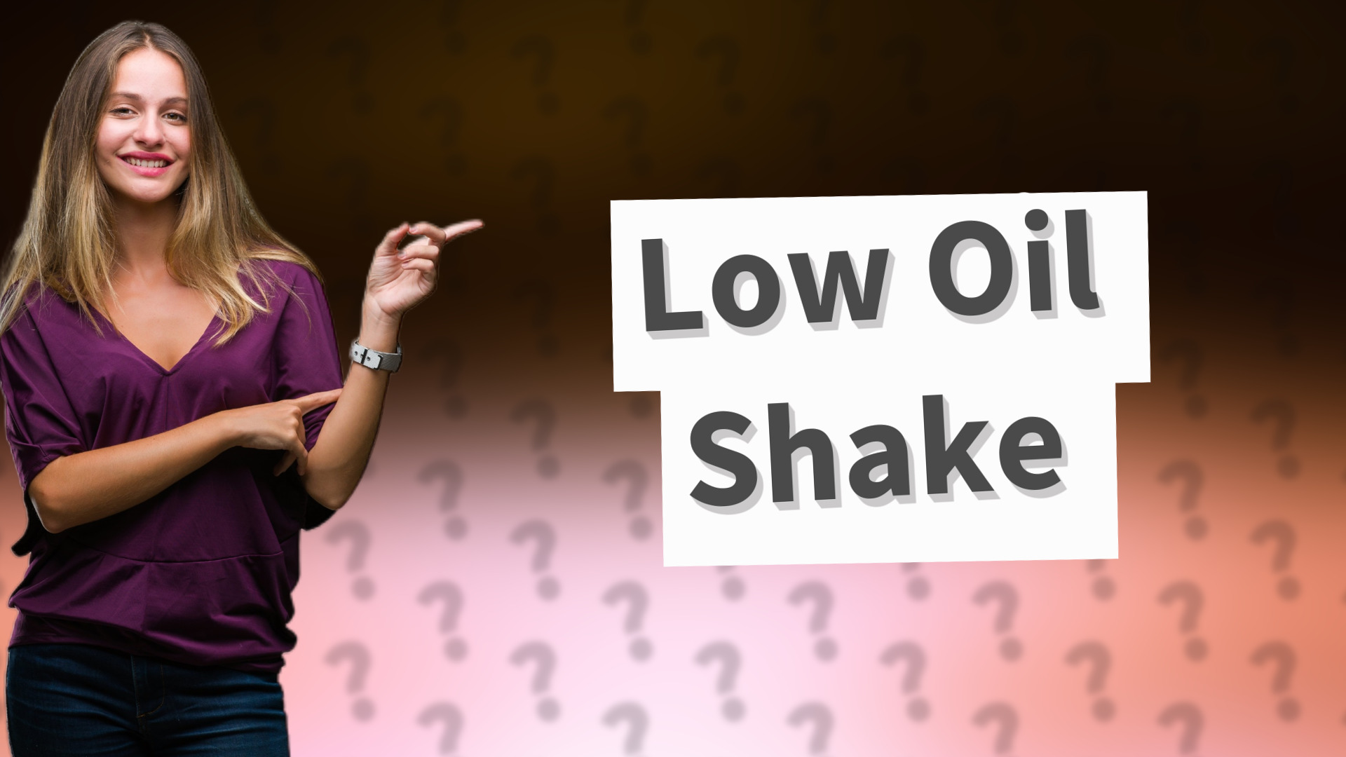 Low Oil Shake