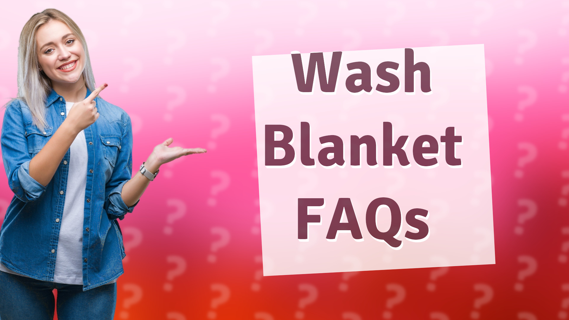 Wash Blanket FAQs