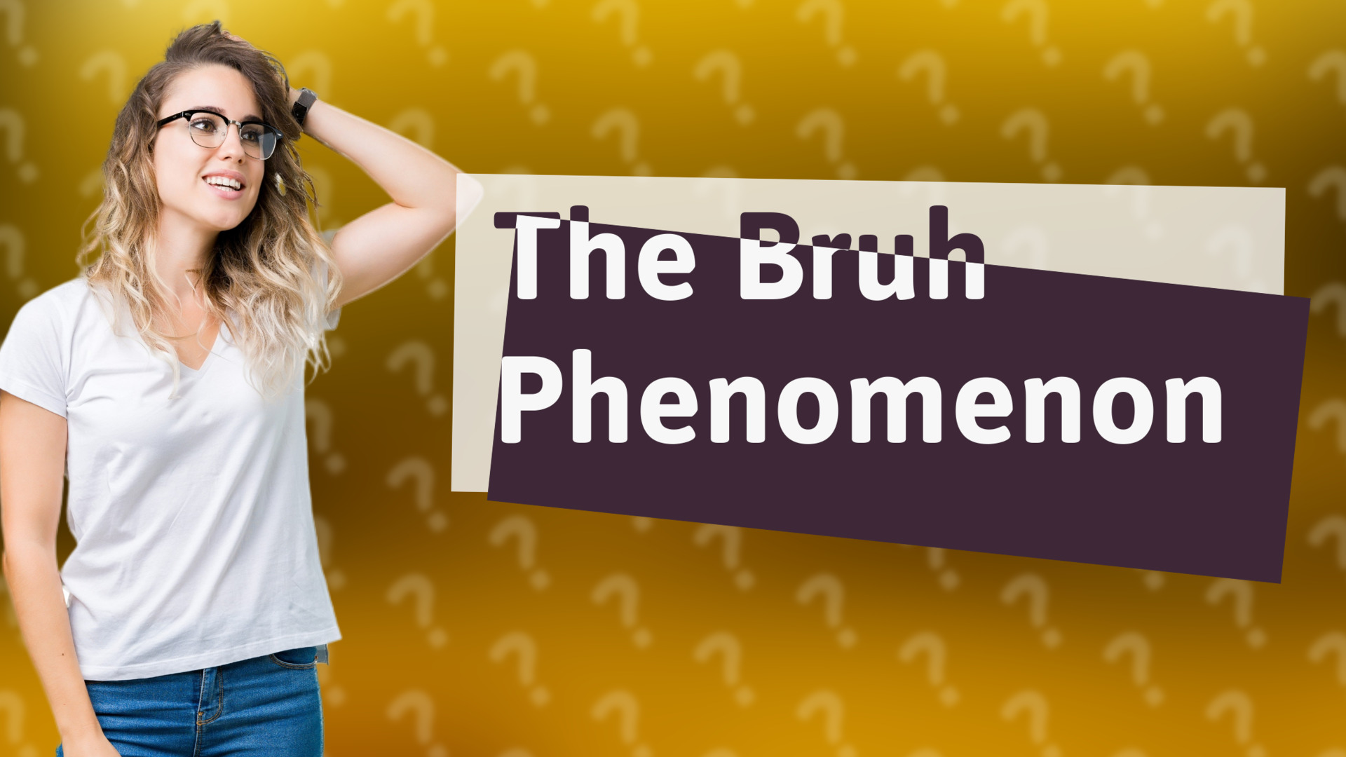 The Bruh Phenomenon