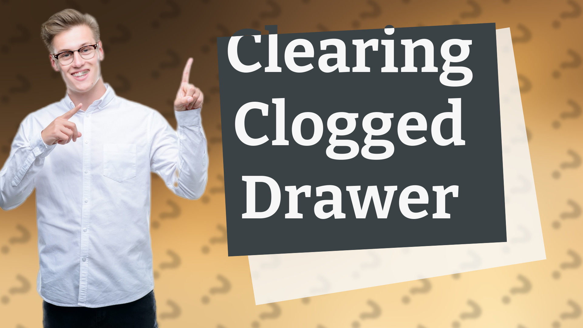 Clearing Clogged Drawer