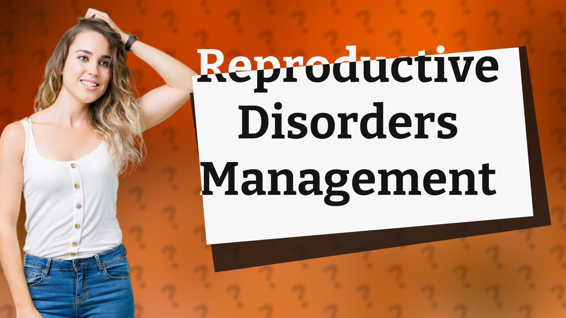 Reproductive Disorders Management
