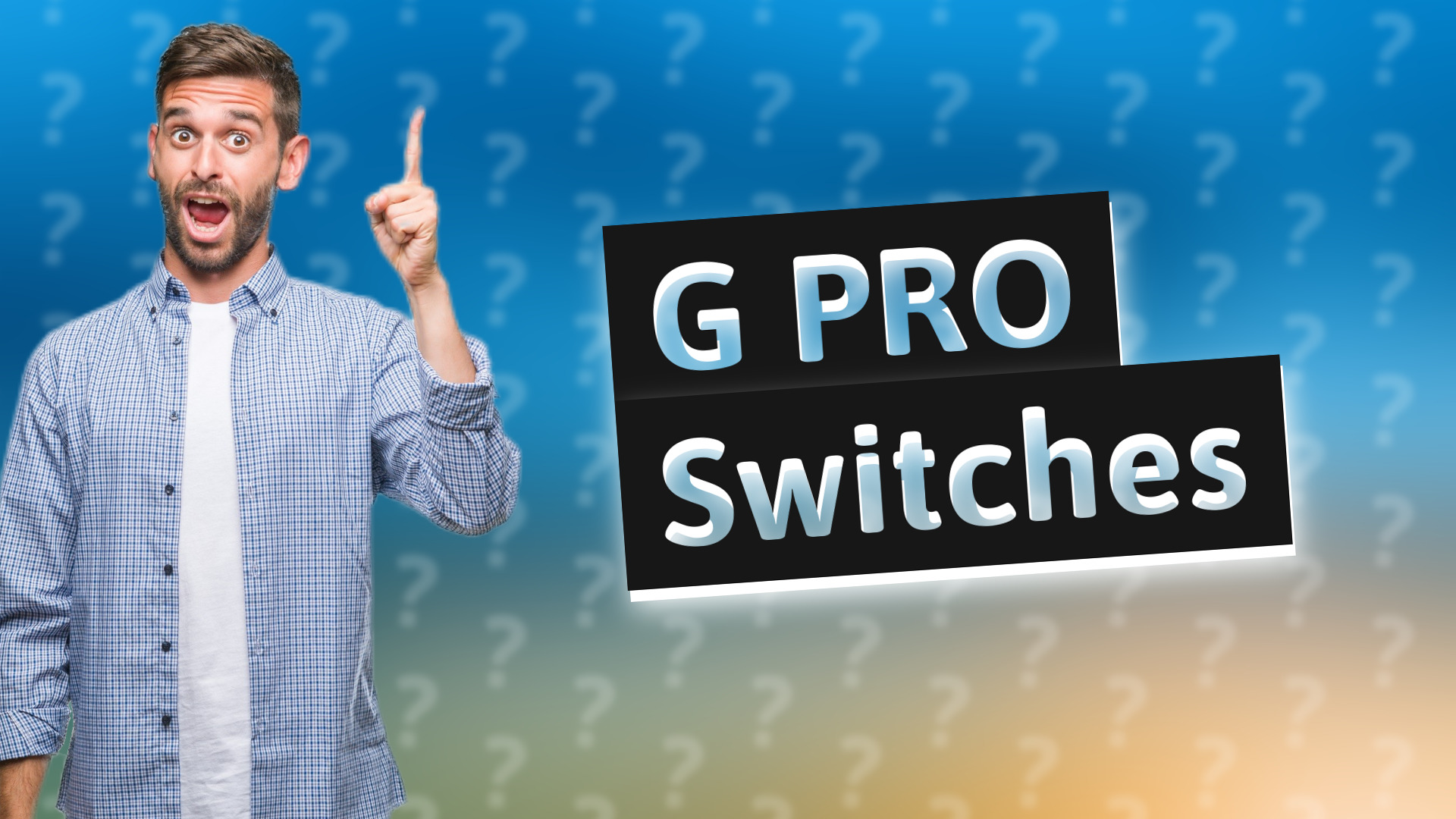 G PRO Switches