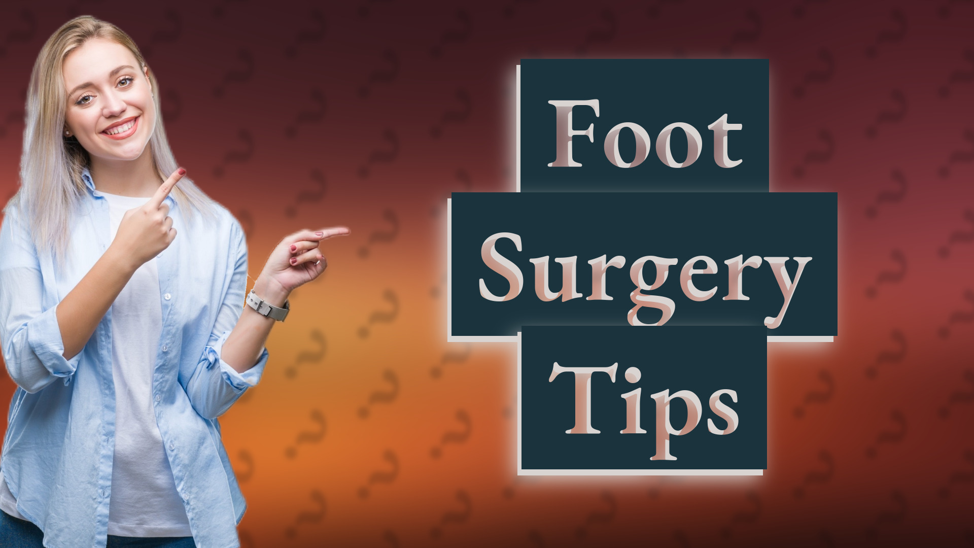 Foot Surgery Tips
