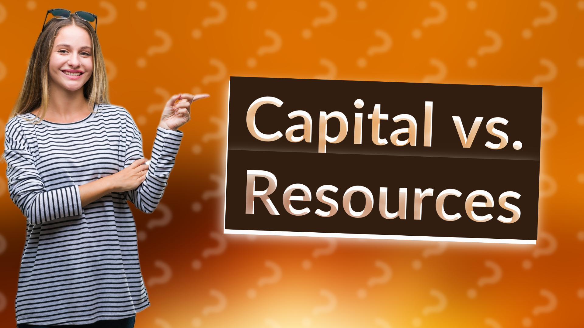 Capital vs. Resources