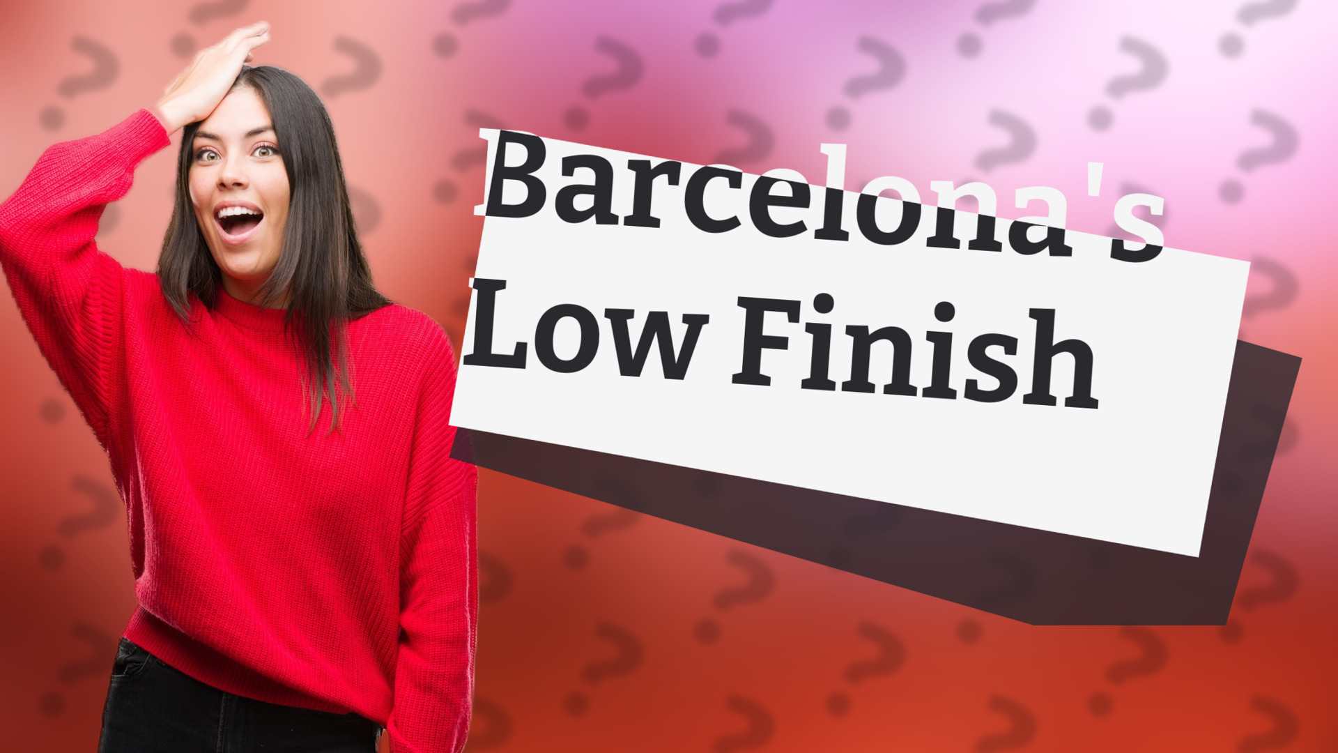 Barcelona's Low Finish