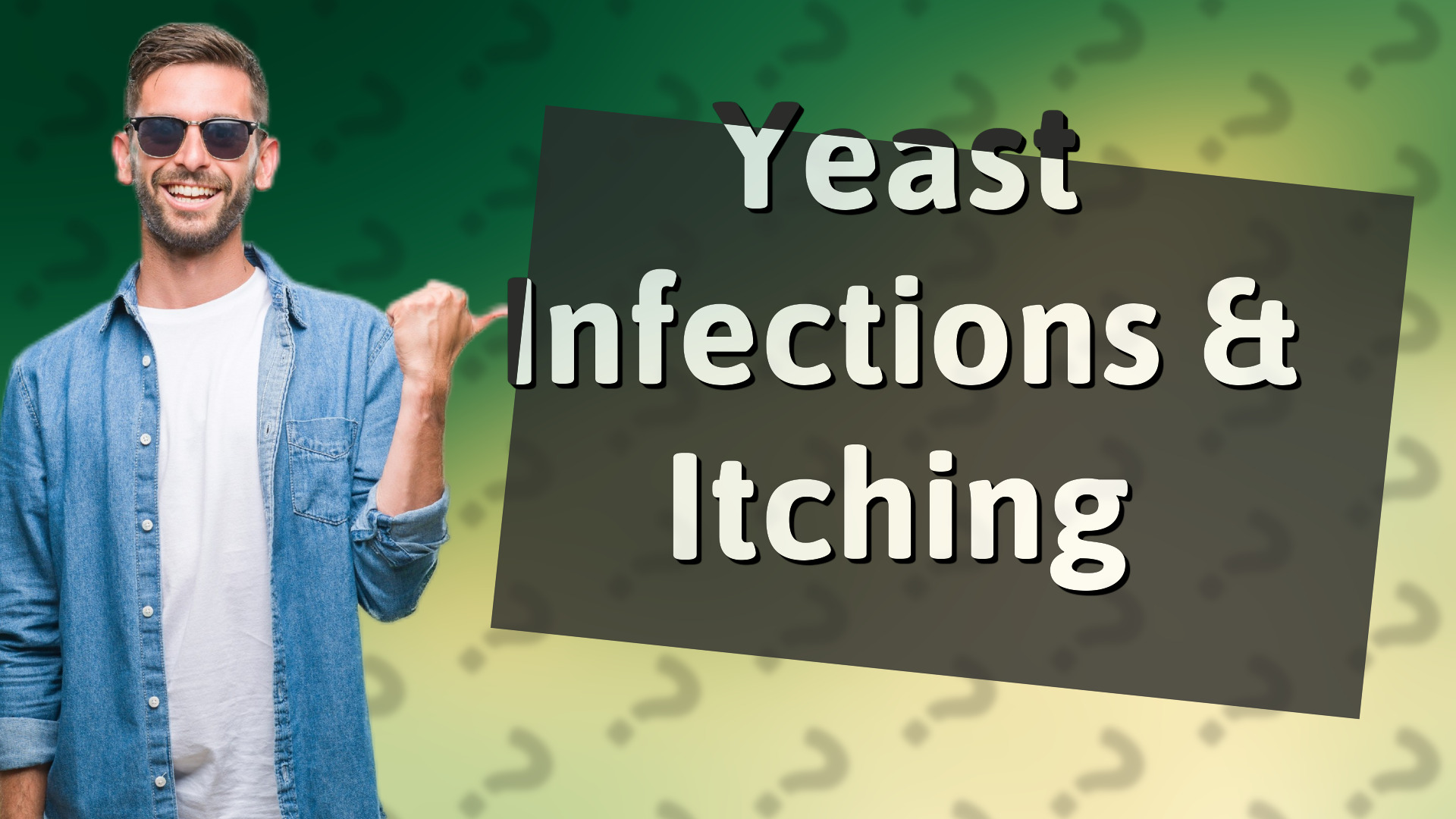 Yeast Infections & Itching
