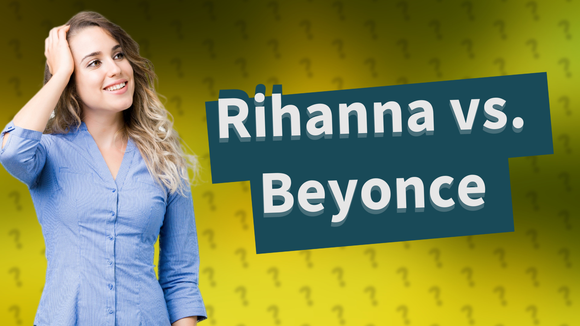 Rihanna vs. Beyonce