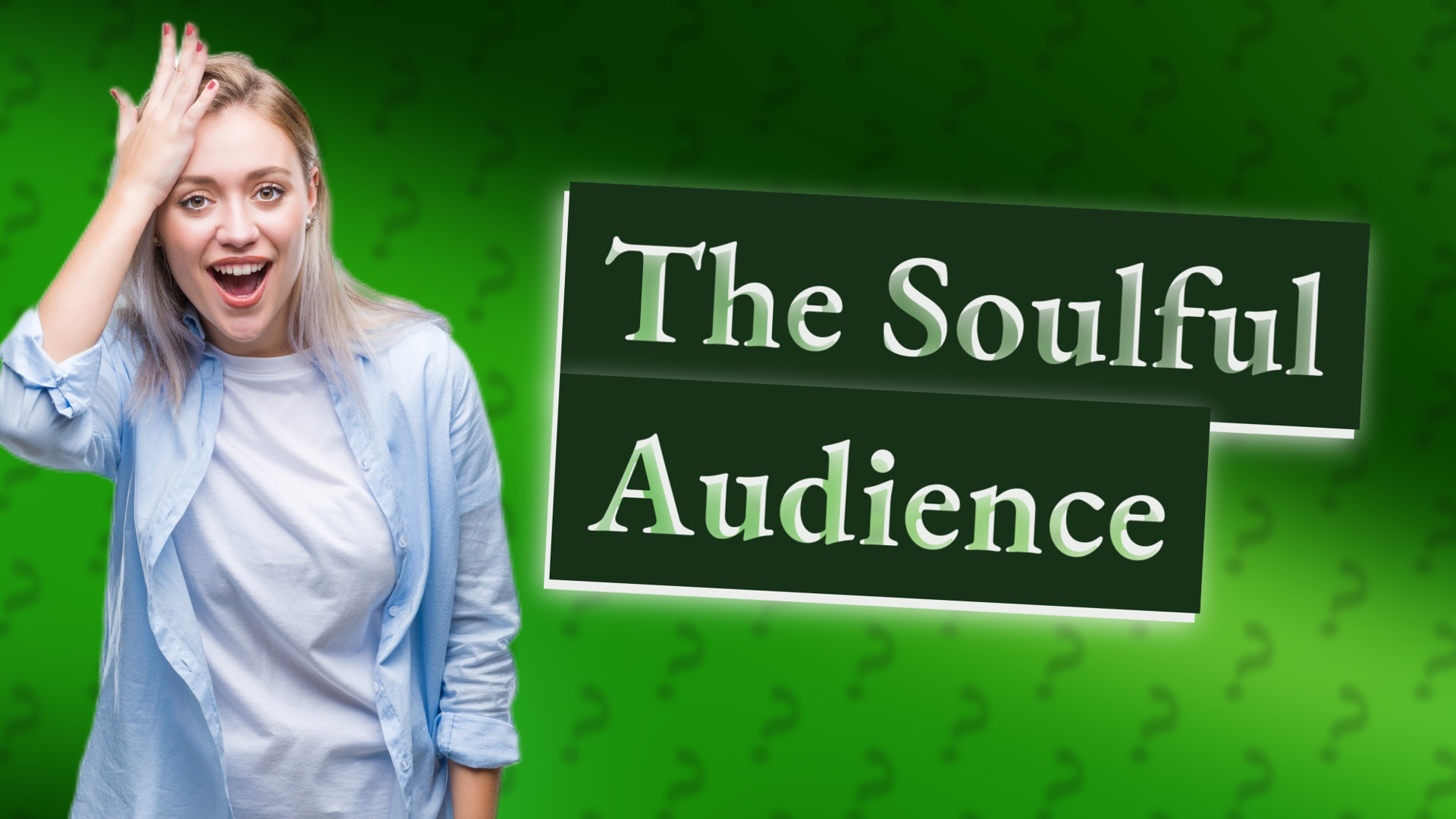 The Soulful Audience