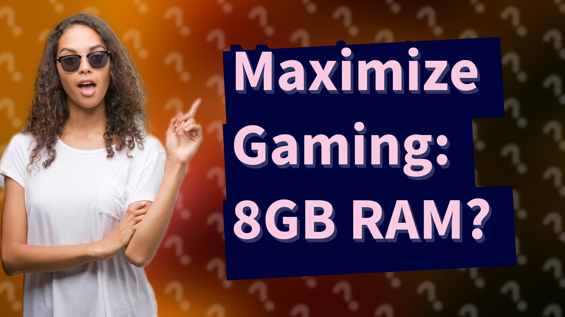 Maximize Gaming: 8GB RAM?