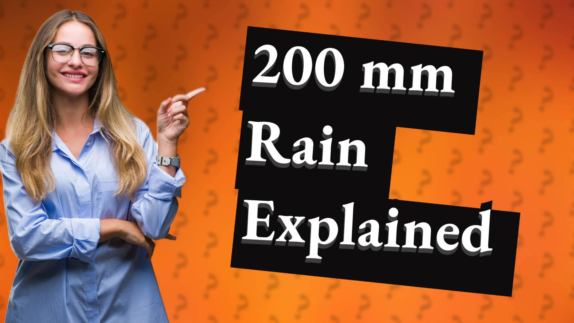 200 mm Rain Explained