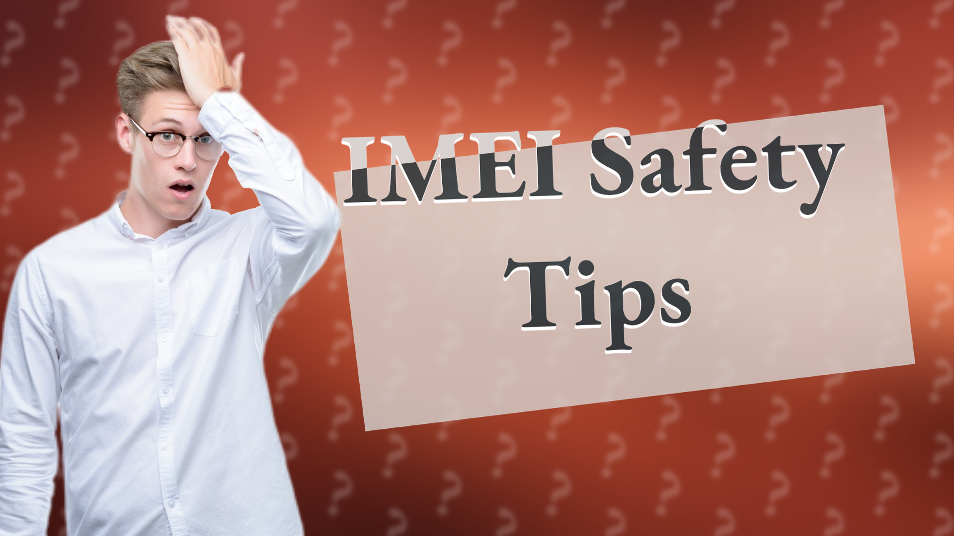 IMEI Safety Tips