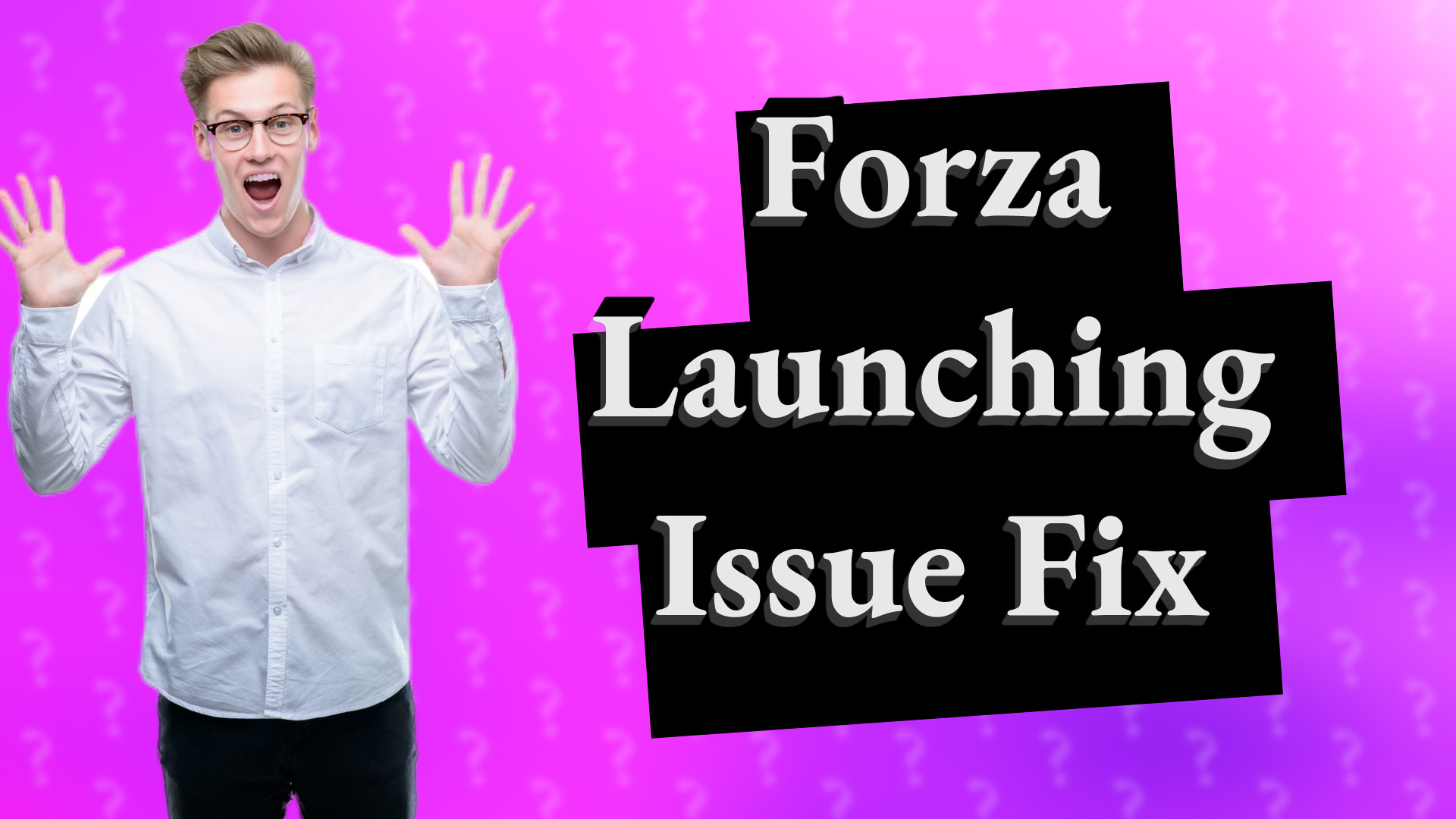Forza Launching Issue Fix