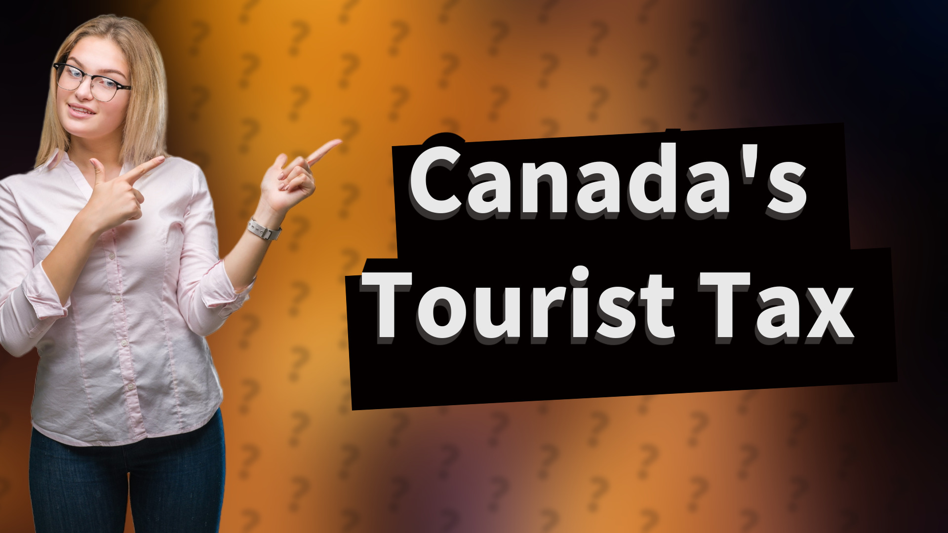 Canada's Tourist Tax