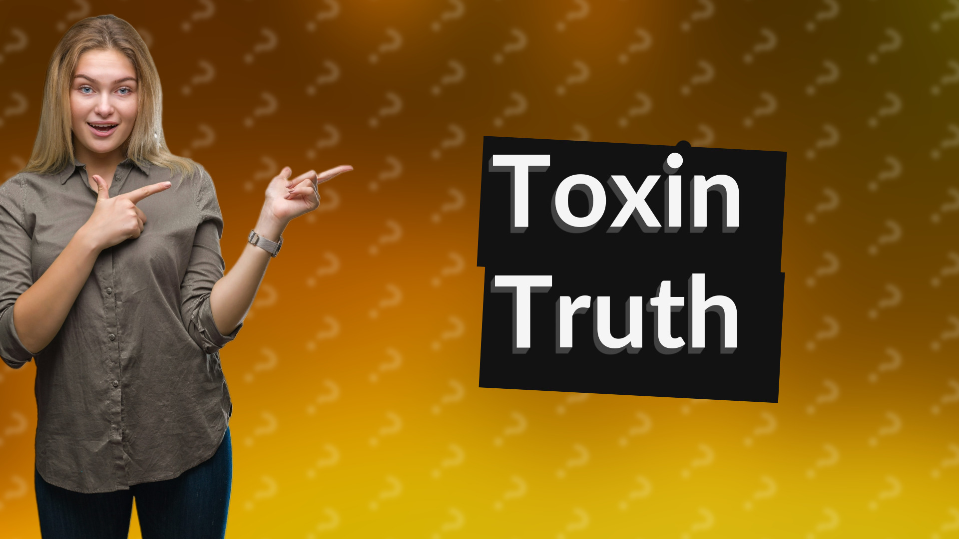 Toxin Truth