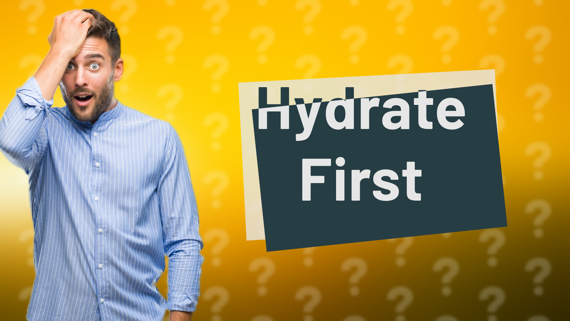 Hydrate First