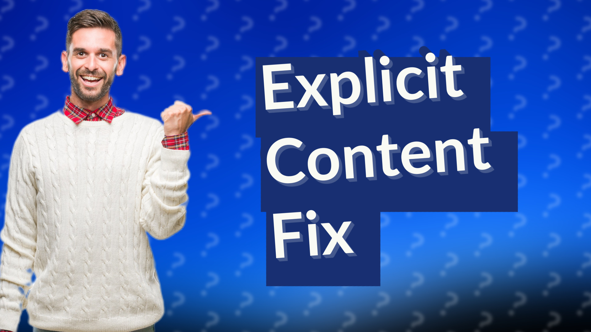 Explicit Content Fix