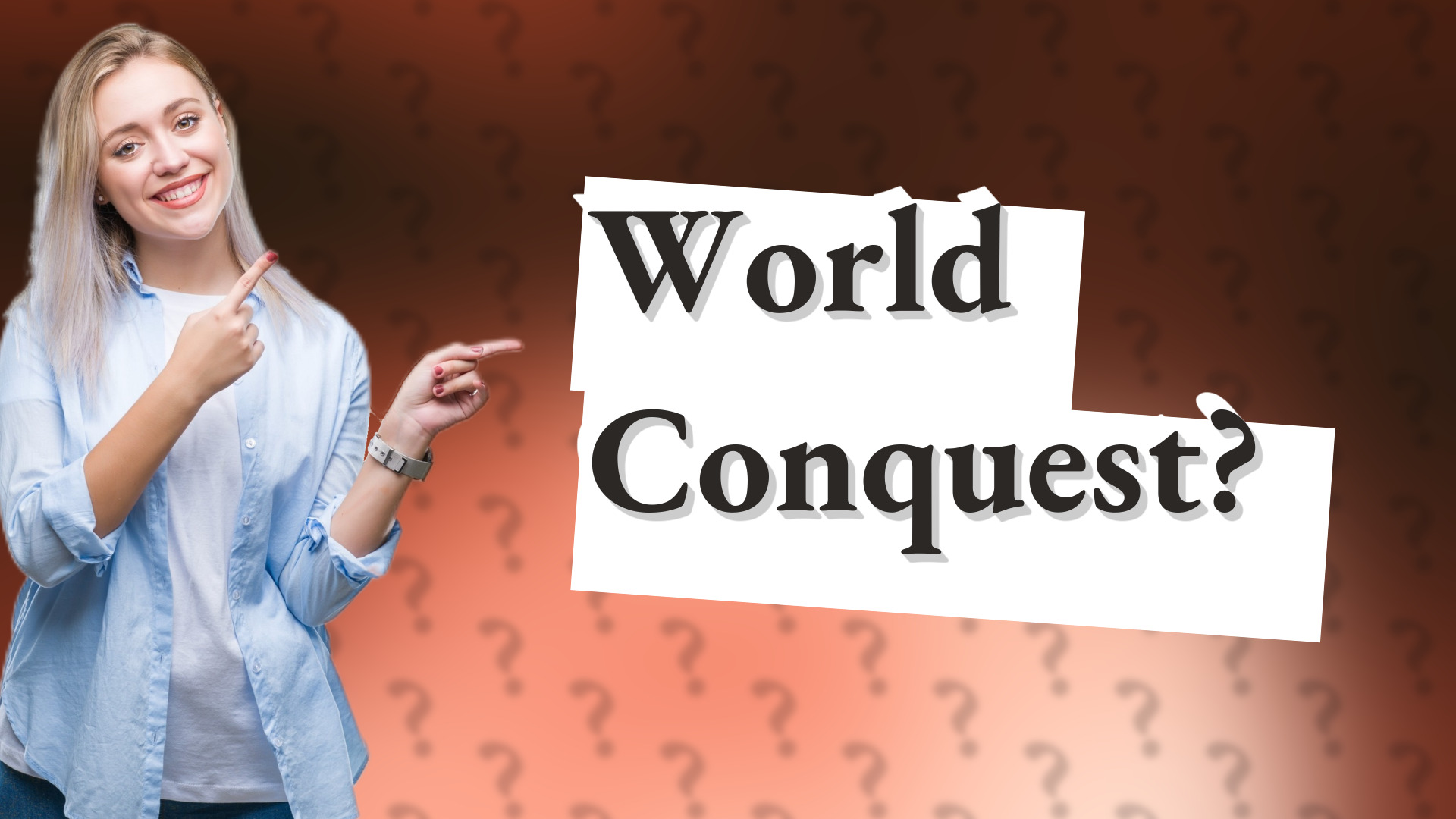 World Conquest?
