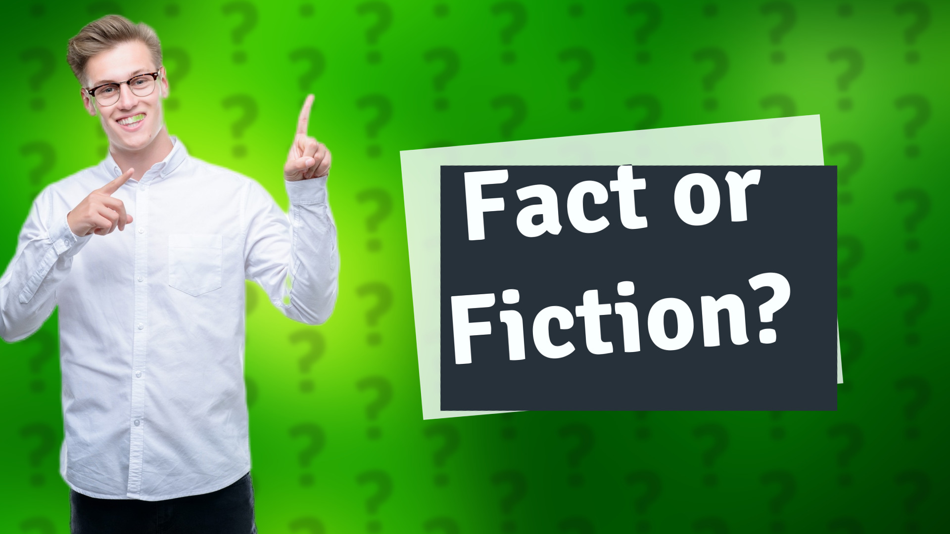 Fact or Fiction?