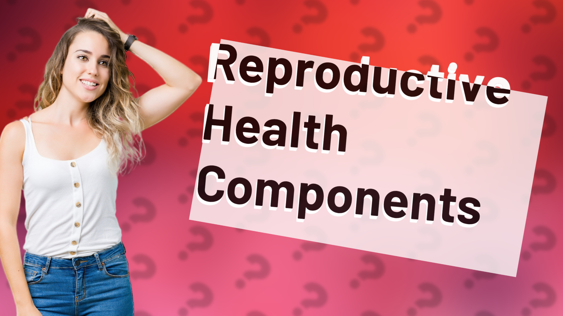 Reproductive Health Components