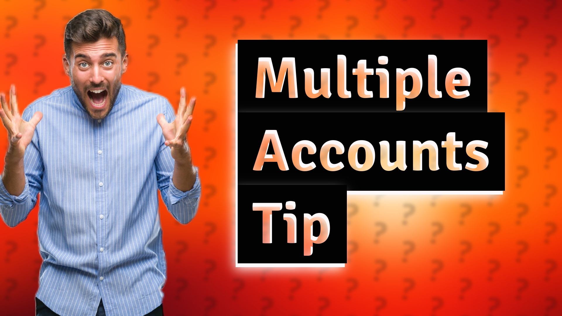 Multiple Accounts Tip